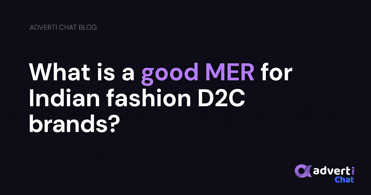 What is a good MER for Indian fashion D2C brands?