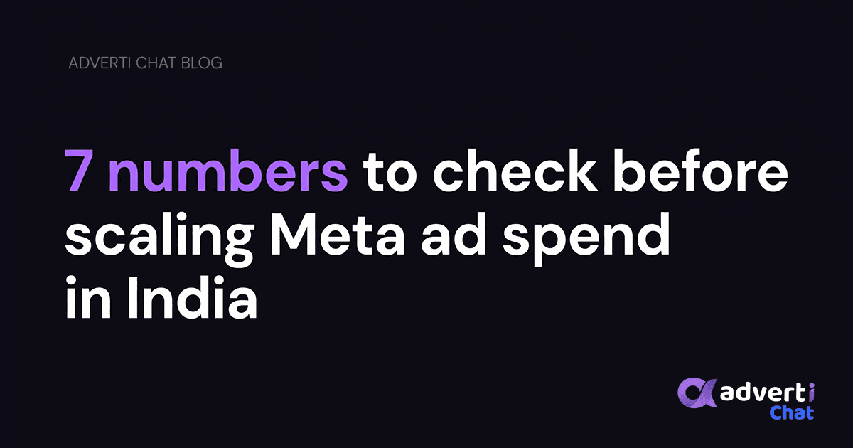7 numbers to check before scaling Meta ad spend in India